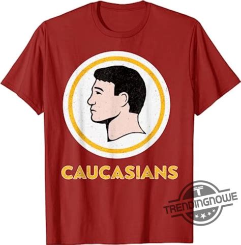 Caucasians T-Shirt: A Comprehensive Guide to Style and Functionality