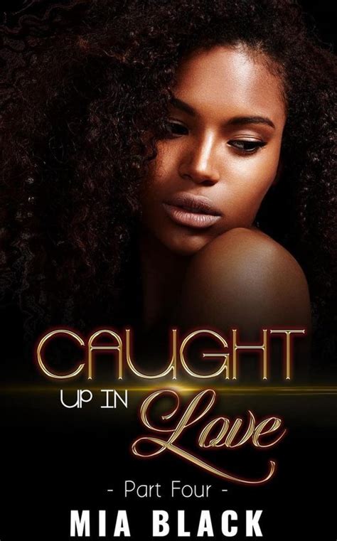 Caught Up In Love 4 Caught Up Series Kindle Editon
