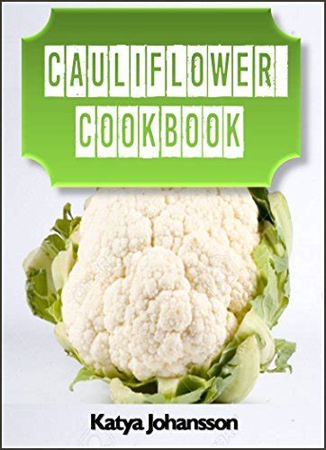 Cauliflower Cookbook 65 Easy And Tasty Cauliflower Recipes PDF