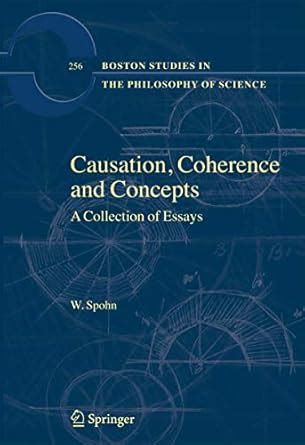 Causation, Coherence and Concepts A Collection of Essays Doc