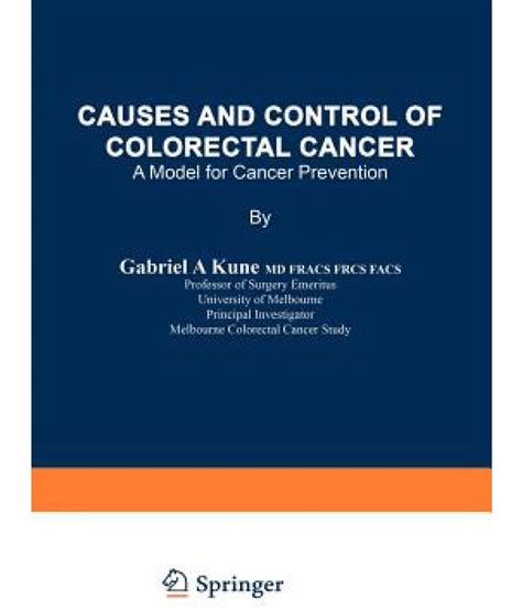 Causes and Control of Colorectal Cancer  A Model for Cancer Prevention Reader