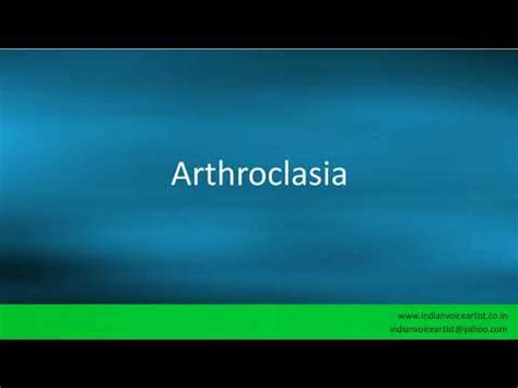 Causes of Arthroclasia