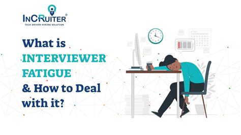 Causes of Interviewer Fatigue