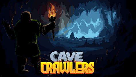 Cave Crawlers: A Comprehensive Guide for Maximum Players