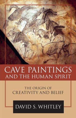 Cave Paintings and the Human Spirit: The Origin of Creativity and Belief PDF