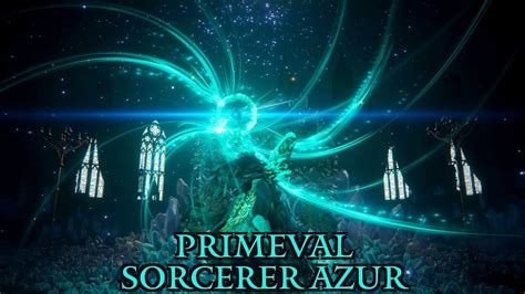 Cave of the Primeval Sorcerer Azur: Uncovering the Secrets of Ancient Sorcery