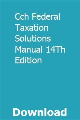 Cch Federal Taxation Solution Manual 2014 Edition Ebook Epub