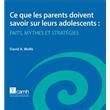 Ce Que Les Parents Doivent Savoir Sur Leurs Adolescents Faits Mythes Et Strategies French Edition Epub