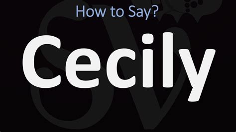 Cecily Pronunciation: The Ultimate Guide