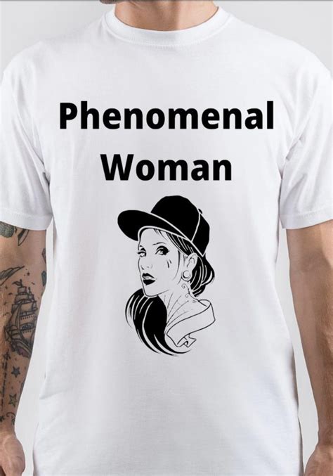 Celebrate the Phenomenal Woman Within: A Guide to Finding Your Perfect Phenomenal Woman Shirt