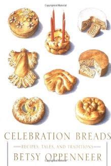Celebration Breads Recipes Tales and Traditions Kindle Editon