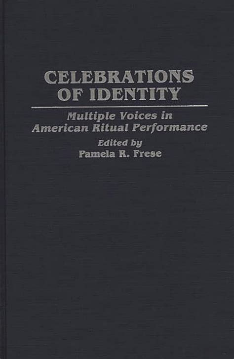 Celebrations of Identity Multiple Voices in American Ritual Performance Kindle Editon