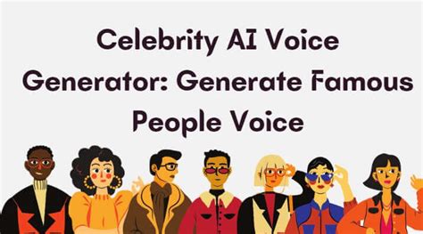 Celebrities AI Voice Generator: 2025 and Beyond