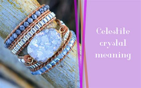 Celestite Jewelry: A Guide to its Properties, Benefits, and Uses