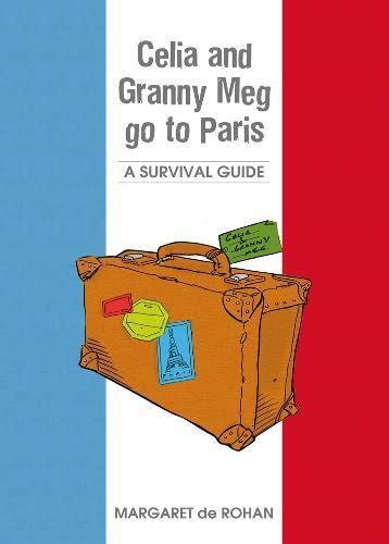 Celia and Granny Meg go to Paris A Survival Guide Kindle Editon