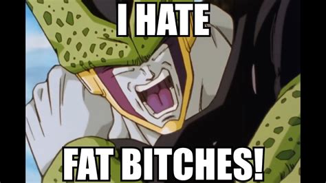 Cell Hates Fat Bitches