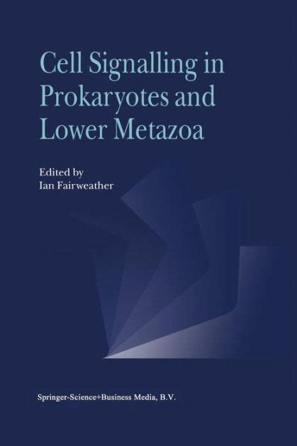 Cell Signalling in Prokaryotes and Lower Metazoa 1st Edition Doc