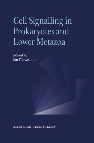 Cell Signalling in Prokaryotes and Lower Metazoa 1st Edition Doc