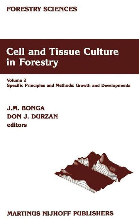 Cell and Tissue Culture in Forestry, Vol.  2 Specific Principles and Methods : Growth and Developmen Doc