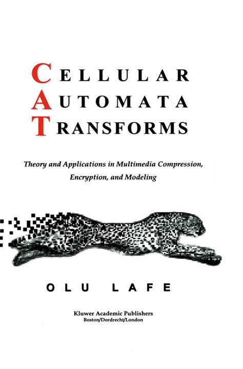Cellular Automata Transforms Theory and Applications in Multimedia Compression, Encryption, and Mode Kindle Editon
