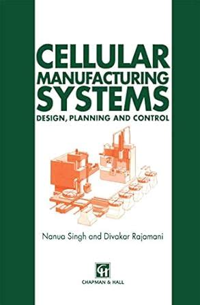 Cellular Manufacturing Systems Design, Planning and Control 1st Edition PDF