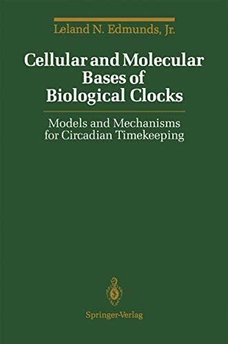 Cellular and Molecular Bases of Biological Clocks Models and Mechanisms for Circadian Timekeeping PDF