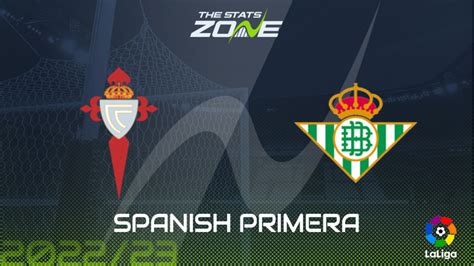 Celta Vigo vs. Real Betis: A Clash of Spanish Giants