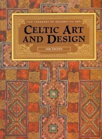 Celtic Art and Design The Treasury of Decorative Art Reader
