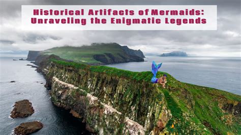 Celtic Mermaids: Unveiling the Enigmatic Creatures of Celtic Folklore