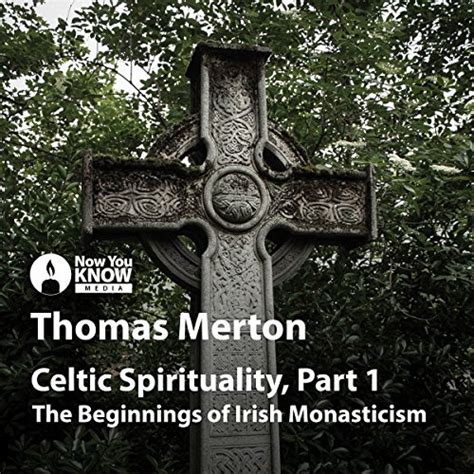 Celtic Spirituality The Beginnings of Irish Monasticism Reader