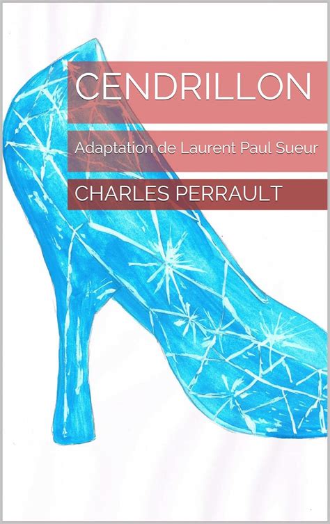 Cendrillon Adaptation de Laurent Paul Sueur French Edition