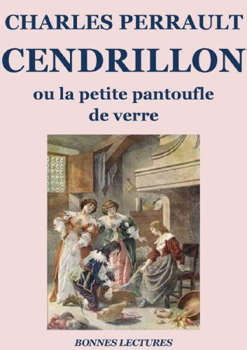 Cendrillon ou la petite pantoufle de verre Ã©dition illustrÃ©e French Edition Reader