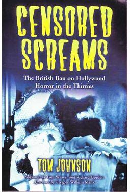 Censored Screams The British Ban on Hollywood Horror in the Thirties Doc