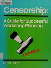 Censorship A Guide for Successful Workshop Planning Reader