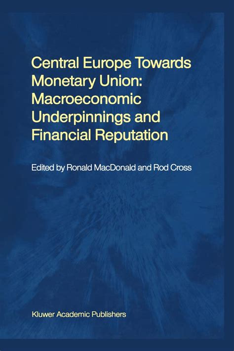 Central Europe Towards Monetary Union Macroeconomic Underpinnings and Financial Reputation Doc