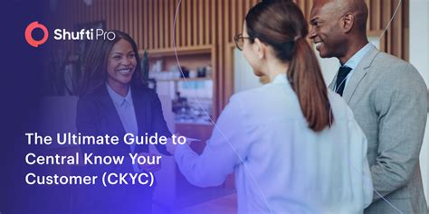 Central KYC (CKYC): A Comprehensive Guide to Enhancing Customer Due Diligence