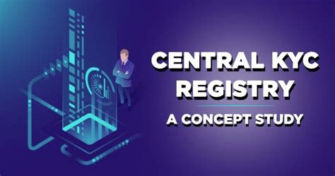 Central KYC Registry: A Comprehensive Guide