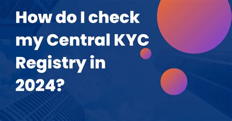 Central KYC Registry Search: The Essential Guide