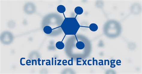 Centralized Exchange: