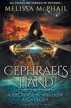 Cephrael s Hand A Pattern of Shadow and Light Book One PDF