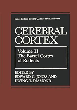 Cerebral Cortex, Vol. 11 The Barrel Cortex of Rodents Reader