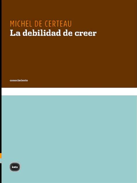 Certeau La debilidad del creer pdf Epub