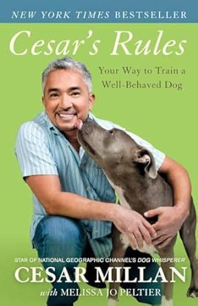 Cesar s Rules Your Way to Train a Well-Behaved Dog Doc