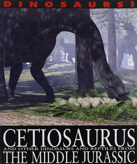 Cetiosaurus and Other Dinosaurs and Reptiles from the Middle Jurassic Doc