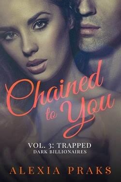 Chained to You Captivated A New Adult Erotic-Suspense Romance Dark Billionaires Book 2 Reader