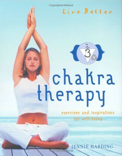 Chakra Therapy Exercises and Inspirations for Well-being Live Better S Exercises and Inspiratio PDF