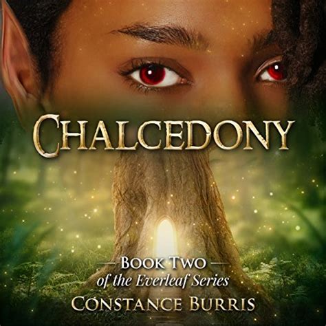 Chalcedony Book Two of the Everleaf Series