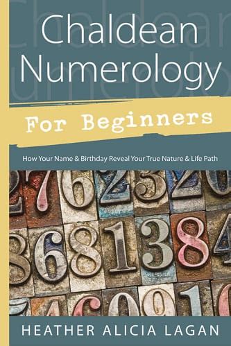 Chaldean Numerology for Beginners How Your Name and Birthday Reveal Your True Nature &am PDF