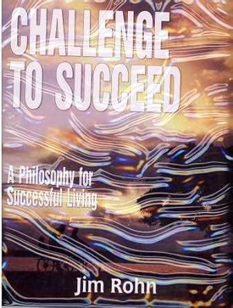 Challenge to Succeed ~ A Philosophy for Successful Living Kindle Editon