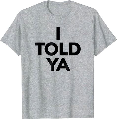 Challengers I Told Ya Shirt: The Ultimate Symbol of Confidence and Accomplishment